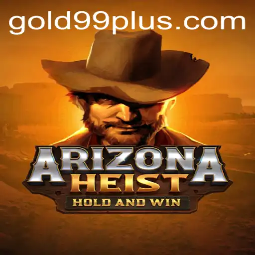 ArizonaHeist: A Thrilling Gold 99 Adventure