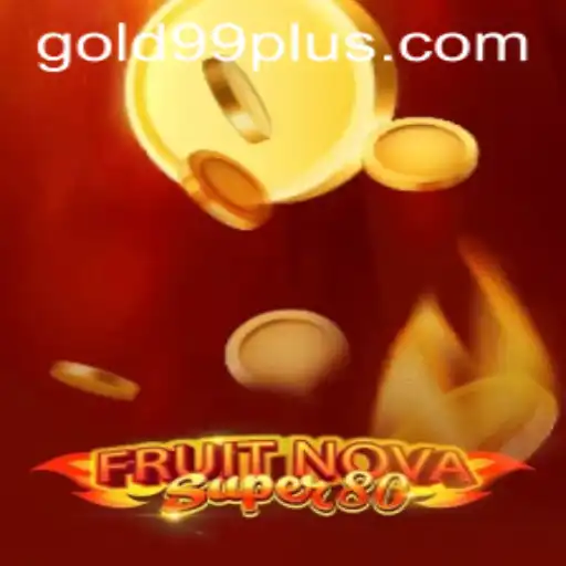 Unveiling the Thrills of FruitNovaSuper80: A Modern Twist on Classic Gaming with Gold 99
